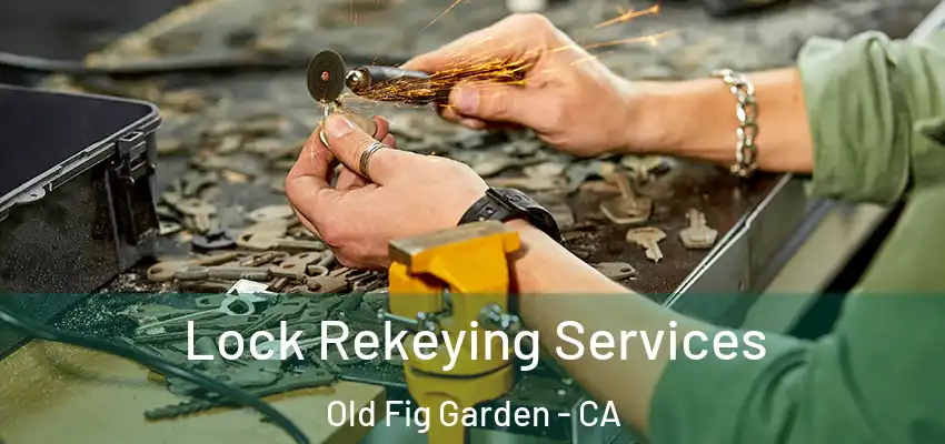  Lock Rekeying Services Old Fig Garden - CA