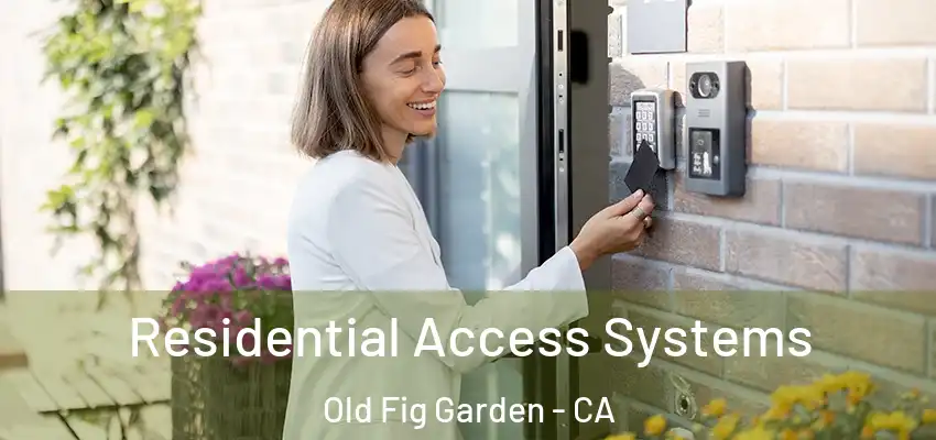  Residential Access Systems Old Fig Garden - CA