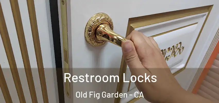  Restroom Locks Old Fig Garden - CA
